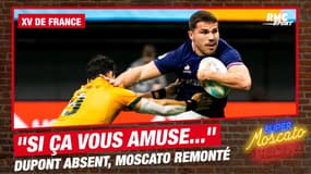 "Si ça vous amuse...", Moscato regrette la présence de Dupont au rugby à 7