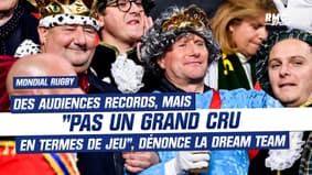 Émission spéciale Mondial rugby :« Pas un grand cru en termes de jeu » malgré des audiences records, dénonce la Dream Team