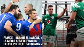 France - Irlande (6 Nations) : La météo sera le facteur décisif prédit le Racingman Zebo