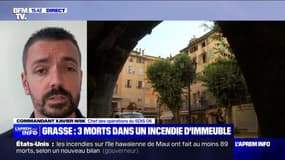 Incendie mortel à Grasse: "Les immeubles adjacents ont pu être regagnés par leurs occupants", affirme le commandant Xavier Wiik