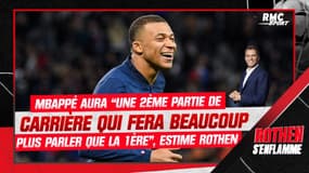 Mbappé aura “une deuxième partie de carrière qui fera beaucoup plus parler que la première”, estime Rothen