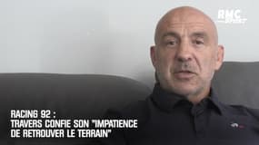  Racing 92 : Travers confie son impatience de "retrouver le terrain"