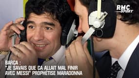 Barça : "Je savais que ça allait mal finir avec Messi" prophétise Maradona