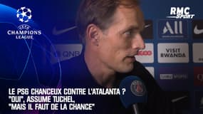 Le PSG chanceux contre l'Atalanta ? "Oui", assume Tuchel, "mais il faut de la chance"