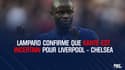 UEFA Super Cup : Kanté incertain pour Liverpool - Chelsea selon Lampard 