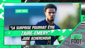 Equipe de France / Euro 2024 : "Zaire-Emery pourrait être la surprise" juge Acherchour