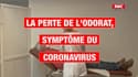 La perte de l'odorat, symptôme du coronavirus
