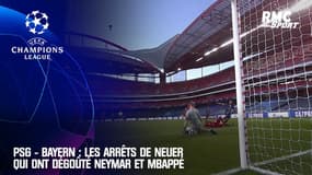 PSG - Bayern : Les arrêts de Neuer qui ont dégoûté Neymar et Mbappé