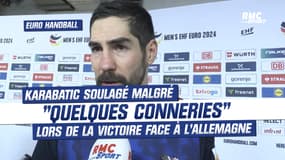 Euro Handball / France 33-30 Allemagne : Karabatic soulagé par la victoire en dépit de "quelques conneries"