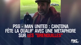 PSG - Man United : Cantona fête la qualif' avec une métaphore sur les "grenouilles"