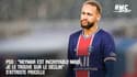 PSG : "Neymar est incroyable mais je le trouve sur le déclin" s'attriste Piocelle