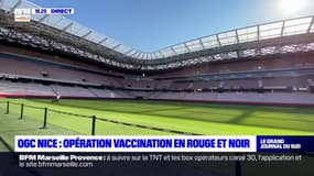 OGC Nice: une opération de vaccination à l'Allianz Riviera