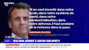 Emmanuel Macron: "Si on veut investir dans notre école, dans notre système de santé, dans notre réindustrialisation (...) il faut produire de la richesse dans le pays"