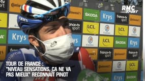 Tour de France : "Niveau sensations, ça ne va pas mieux" reconnaît Pinot