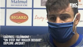 Castres - Clermont : "On s'est fait rouler dessus" déplore Jacquet 