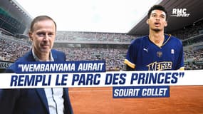 Les Mets à Roland-Garros... "Wembanyama aurait rempli le Parc des Princes" sourit Collet