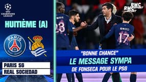 PSG - Real Sociedad : Le message sympa de Fonseca pour les Parisiens avant leur 8e de finale