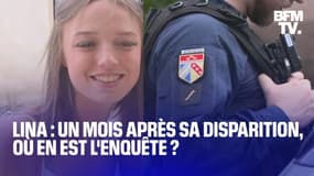 Lina: un mois après sa disparition, où en est l'enquête?