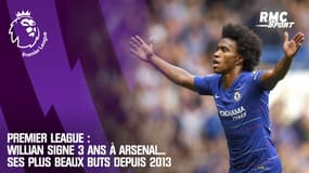 Premier League : Willian signe trois ans à Arsenal… Ses plus beaux buts depuis 2013