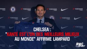Chelsea : "Kanté est l’un des meilleurs milieux au monde" affirme Lampard