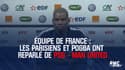 Équipe de France : Les Parisiens et Pogba ont   reparlé de PSG - Man United