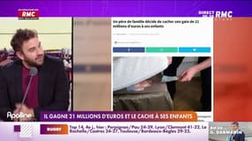 On n'a pas osé vous en parler - Il gagne 21 millions d'euros et le cache à ses enfants