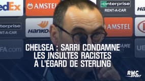 Chelsea : Sarri condamne les insultes racistes à l'égard de Sterling