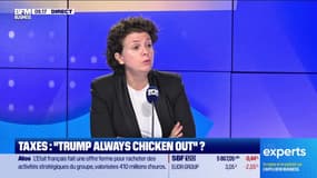Les Experts : Taxes, "Trump always chicken out" ? - 02/06