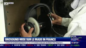 La France qui résiste : Orosound mise sur le made in France par Justine Vassogne- 25/05