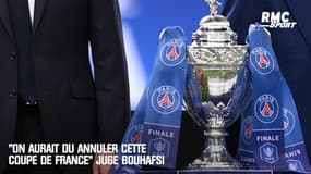 "On aurait dû annuler cette Coupe de France" juge Bouhafsi