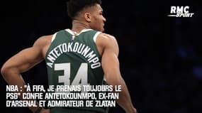 NBA : "À FIFA, je prenais toujours le PSG" confie Antetokounmpo, l'ex-fan d'Arsenal et grand admirateur de Zlatan