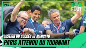 PSG : Entre gestion du succès et mercato, Paris "attendu au tournant"