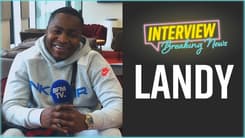 Landy : L'Interview Breaking News