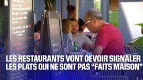 Les restaurants vont désormais devoir signaler les plats qui ne sont pas “faits maison”  