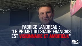 Stade Français : "Le projet est visionnaire et ambitieux" détaille Fabrice Landreau