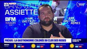 Dans votre assiette du jeudi 27 juin - La gastronomie colorée du Clos des Roses à Fréjus.