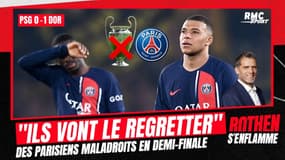 Paris SG 0-1 Dortmund : "Ils vont le regretter", affirme Rothen après l'élimination parisienne