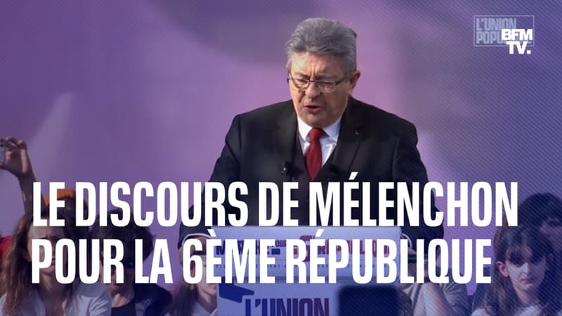 Le discours de Jean-Luc Mélenchon pour la VIe République