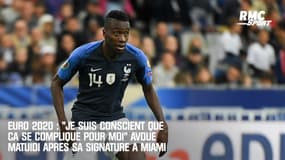 Euro 2020 : "Je suis conscient que ça complique pour moi" avoue Matuidi après sa signature à Miami