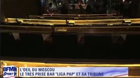 L'Oeil de Moscou : Le bar Liga Pap et sa tribune