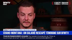 Crans-Montana: "Il m’a demandé de l’aider à fixer ces mousses" raconte Gaëtan, salarié du bar le Constellation et blessé dans l’incendie