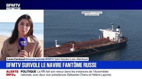 BFMTV survole le "navire fantôme" russe à proximité de Saint-Nazaire