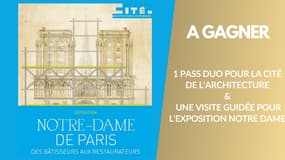 A gagner : Pass duo pour la Cité de l'architecture et visite guidée de l'exposition sur Notre-Dame