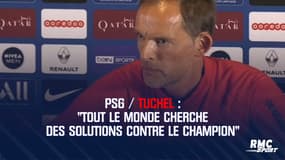 PSG / Tuchel : « Tout le monde cherche des solutions contre le champion »