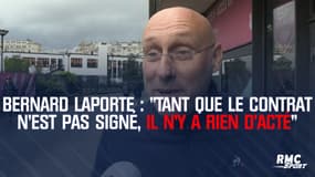 Bernard Laporte : "Tant que le contrat n'est pas signé, il n'y a rien d'acté"