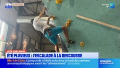 L'été chez nous: une activité escalade pour échapper à la météo pluvieuse 