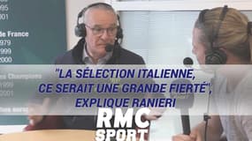 "La sélection italienne, ce serait une grande fierté", explique Ranieri