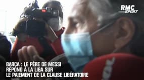 Barça : Le père de Messi répond à la Liga sur le paiement de la clause libératoire