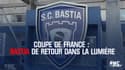 Coupe de France : Bastia de retour dans la lumière