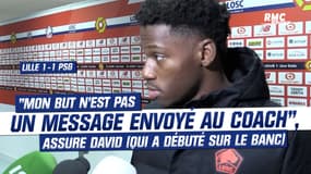 Lille 1-1 PSG : "Mon but n'est pas un message envoyé au coach", assure David (qui a débuté sur le banc)